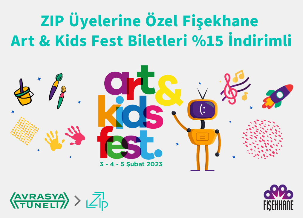 ZIP Üyelerine Özel Fişekhane Art & Kids Fest Biletleri %15 İndirimli