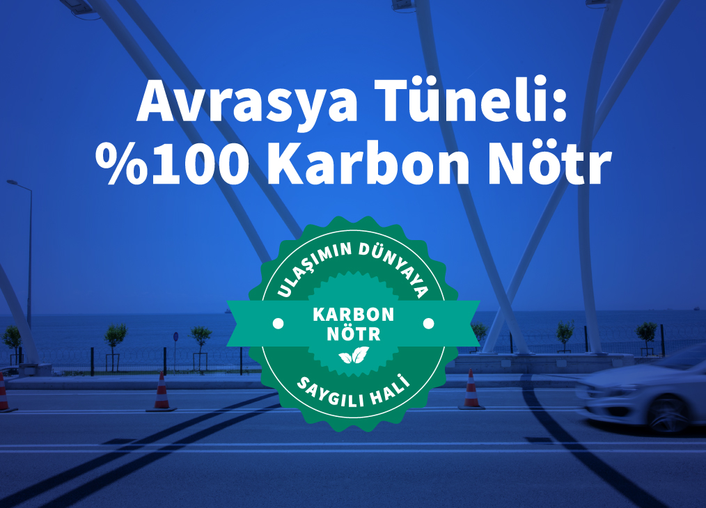 Avrasya Tüneli %100 Karbon Nötr