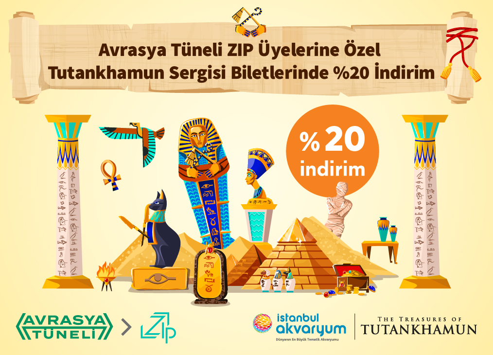 Avrasya Tüneli ZIP Üyelerine Özel  Tutankhamun Sergisi Biletlerinde %20 İndirim