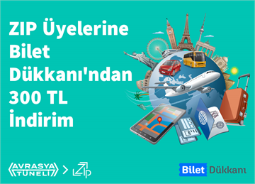 ZIP Üyelerine Bilet Dükkanı'ndan 300 TL İndirim