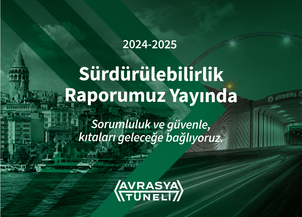 Avrasya Tüneli 2024-2025 Sürdürülebilirlik Raporu Yayında