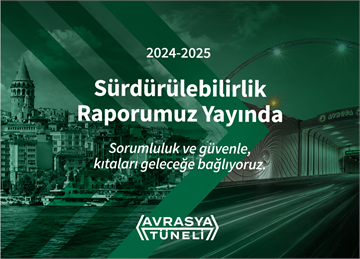 Avrasya Tüneli 2024-2025 Sürdürülebilirlik Raporu Yayında